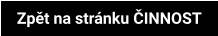 Zpět na stránku ČINNOST