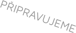 PŘIPRAVUJEME