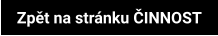 Zpět na stránku ČINNOST
