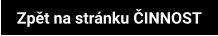 Zpět na stránku ČINNOST