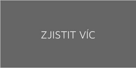 ZJISTIT VÍC