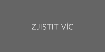 ZJISTIT VÍC