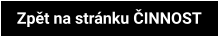 Zpět na stránku ČINNOST